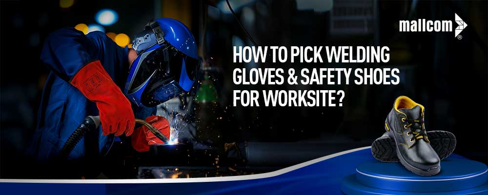 best-welding-gloves-and-safety-shoes-for-worksite