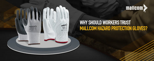 why-should-workers-trust-mallcom-hazard-protection-gloves